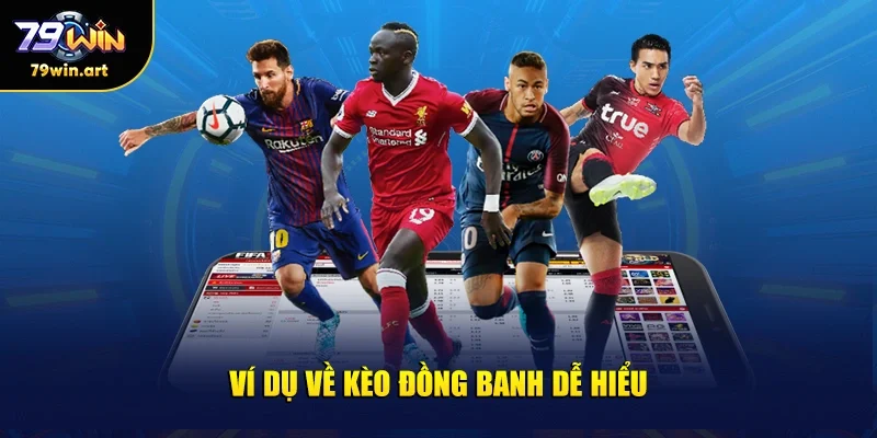 Ví dụ về kèo đồng banh dễ hiểu