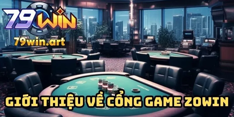 Giới thiệu về cổng game Zowin